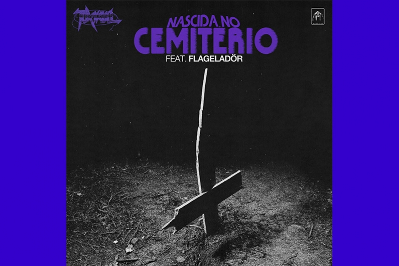 TOXIKULL ANUNCIA NOVO SINGLE, &ldquo;NASCIDA NO CEMIT&Eacute;RIO&rdquo;, COM PARTICIPA&Ccedil;&Atilde;O DO FLAGELAD&Ouml;R