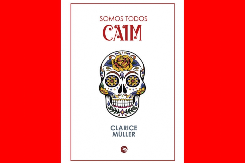 SOMOS TODOS CAIM, LIVRO DE CONTOS DE CLARICE MULLER, SER&Aacute; LAN&Ccedil;ADO NA FESTIPOA LITER&Aacute;RIA