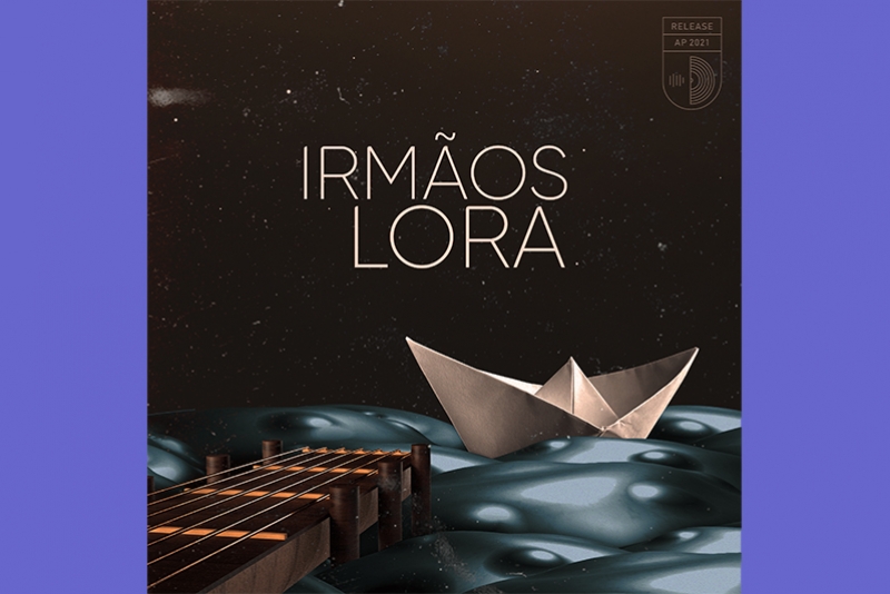 &Aacute;LBUM DOS IRM&Atilde;OS LORA PROMOVE O PRIMEIRO ENCONTRO DO VIOL&Atilde;O 7 CORDAS COM O HANDPAN NA HIST&Oacute;RIA DA M&Uacute;SICA