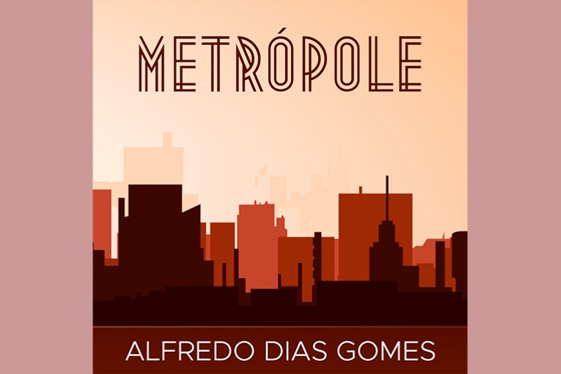 ALFREDO DIAS GOMES MERGULHA NO IMPROVISO JAZZ&Iacute;STICO TOTALMENTE AUTORAL EM &ldquo;METR&Oacute;POLE&rdquo;