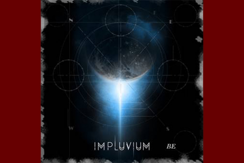 IMPLUVIUM: BANDA ESTREIA SINGLE IN&Eacute;DITO &ldquo;BE&rdquo;