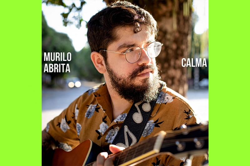 MURILO ABRITA UNE MPB, INDIE E M&Uacute;SICA MINEIRA NO SINGLE &ldquo;CALMA&rdquo;