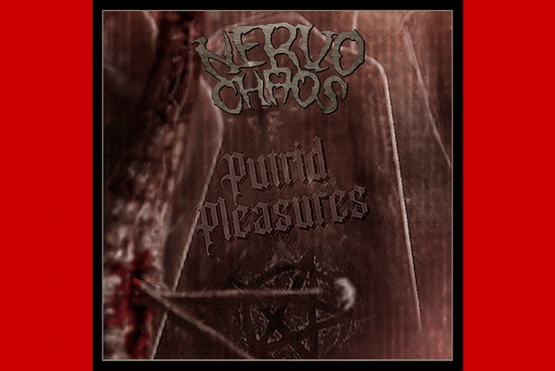 NERVOCHAOS: OU&Ccedil;A O SINGLE DE &ldquo;PUTRID PLEASURES&rdquo; DO NOVO &Aacute;LBUM DE REGRAVA&Ccedil;&Otilde;ES &ldquo;DUG UP&hellip; DIABOLICAL REINCARNATIONS&rdquo;
