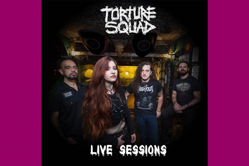 TORTURE SQUAD: DISPONIBILZA MINI ALBUM "LIVE SESSIONS" EM TODAS AS PLATAFORMAS DIGITAIS