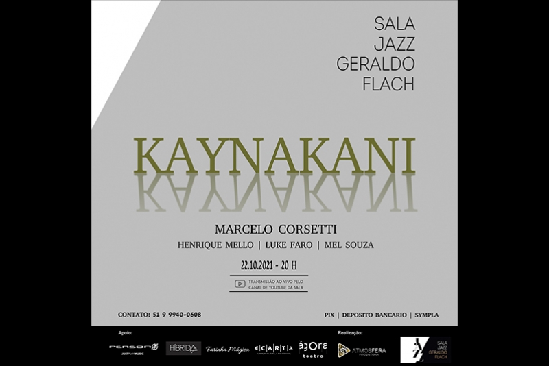 NOVO TRABALHO DE MARCELO CORSETTI - KAYNAKANI ESTREIA NA SALA JAZZ GERALDO FLACH, NESTA SEXTA-FEIRA, DIA 22.10.