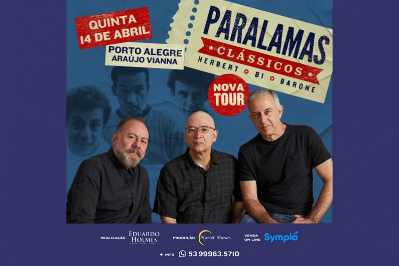 OS PARALAMAS DO SUCESSO RETORNAM A PORTO ALEGRE COM O SHOW &ndash; CL&Aacute;SSICOS