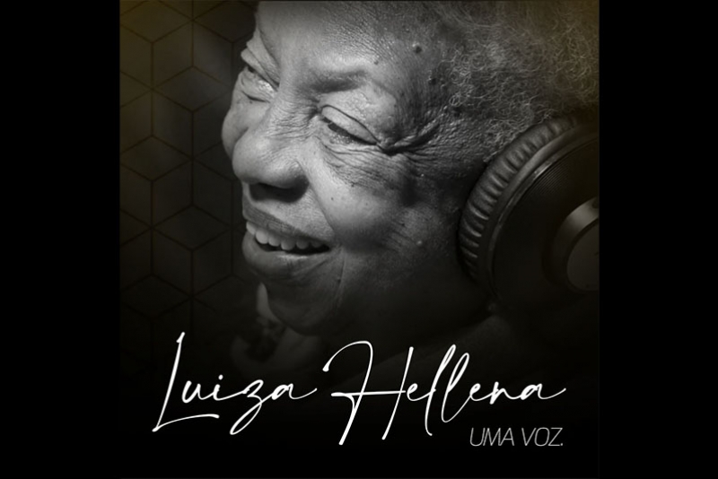 &ldquo;LUIZA HELLENA: UMA VOZ&rdquo; - LAN&Ccedil;AMENTO DE EP COM COMPOSI&Ccedil;&Otilde;ES DA CANTORA E DOCUMENT&Aacute;RIO MUSICAL SOBRE SUA VIDA E OBRA (YOUTUBE).