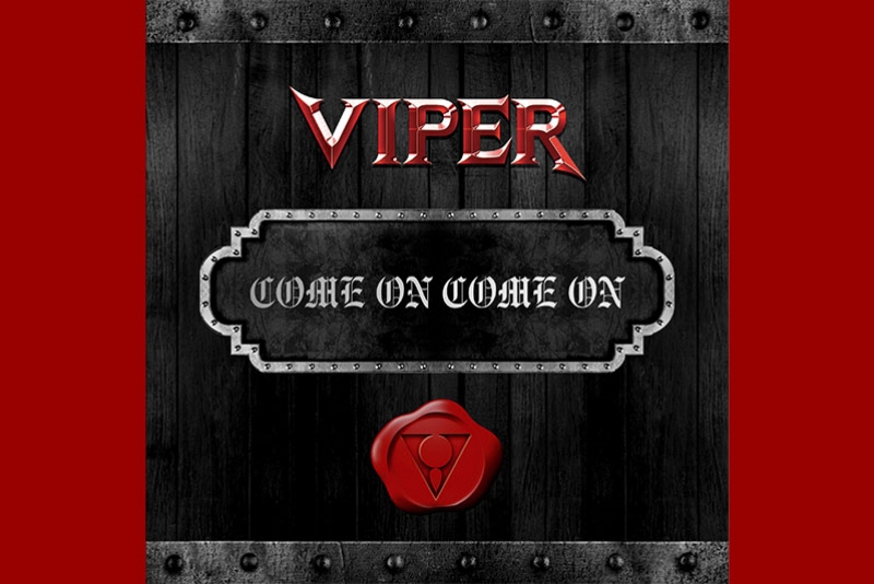 VIPER LAN&Ccedil;A &ldquo;COME ON COME ON&rdquo;, PRIMEIRO SINGLE DA NOVA VERS&Atilde;O REMIXADA E REMASTERIZADA DE &ldquo;ALL MY LIFE&rdquo;