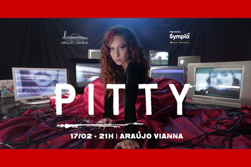 AUDIT&Oacute;RIO ARA&Uacute;JO VIANNA APRESENTA PITTY