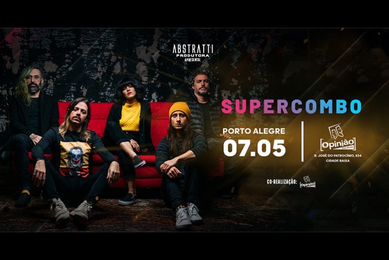 SHOW DA SUPERCOMBO EM PORTO ALEGRE REMARCADO PARA 7 DE MAIO