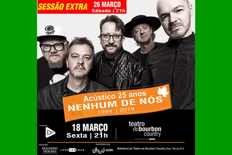 NENHUM DE N&Oacute;S: CONFIRMADO SHOW EXTRA DIA 26/3 NO BOURBON COUNTRY
