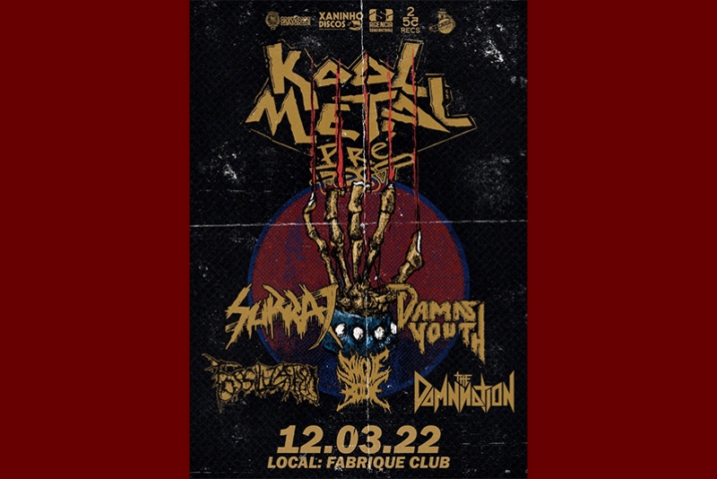 KOOL METAL FEST, COM SURRA, DAMN YOUTH, THE DAMNATION, SANGUE DE BODE E FOSSILIZATION NO LINEUP.