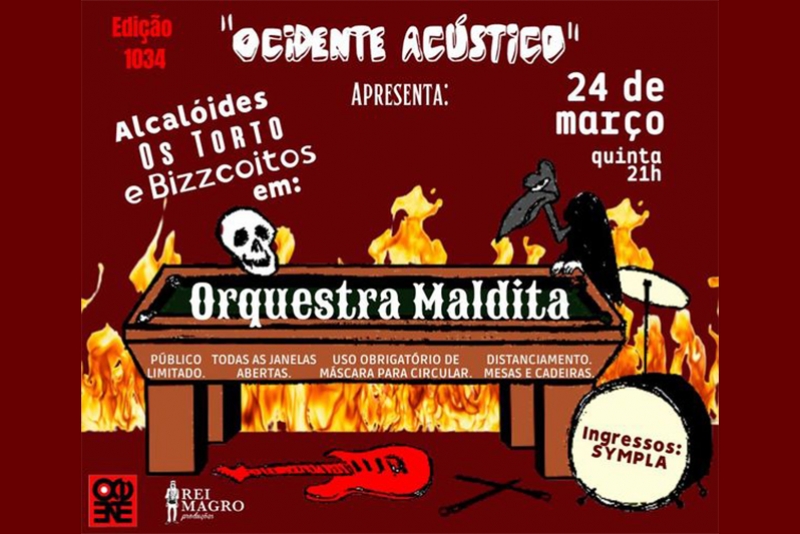 ALCAL&Oacute;IDES, OS TORTO & BIZZCOITOS EM ORQUESTRA MALDITA - 24 MAR&Ccedil;O - "OCIDENTE AC&Uacute;STICO"