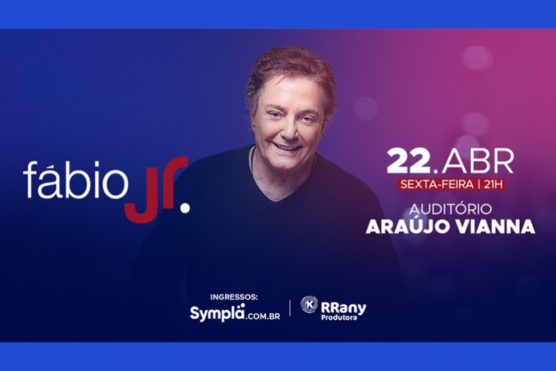 F&Aacute;BIO JR. RETORNA A PORTO ALEGRE NO AUDIT&Oacute;RIO ARA&Uacute;JO VIANNA DIA 22/4