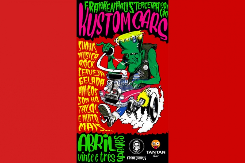 FRANKENHAUS CUSTON KARS - EVENTO DE RUA COM SHOW DE BANDAS AMANH&Atilde; (23/04)
