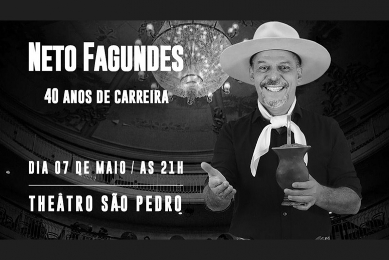 NETO FAGUNDES CELEBRA 40 ANOS DE CARREIRA NO PALCO DO THEATRO S&Atilde;O PEDRO