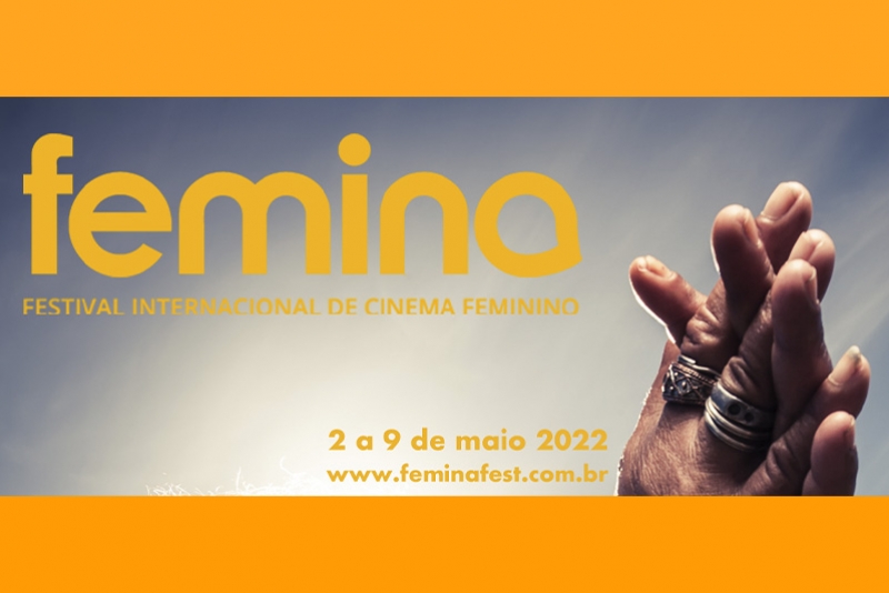 13&ordf; FEMINA - FESTIVAL INTERNACIONAL DE CINEMA FEMININO 2 A 9 DE MAIO ON-LINE E GRATUITO PARA TODO O BRASIL