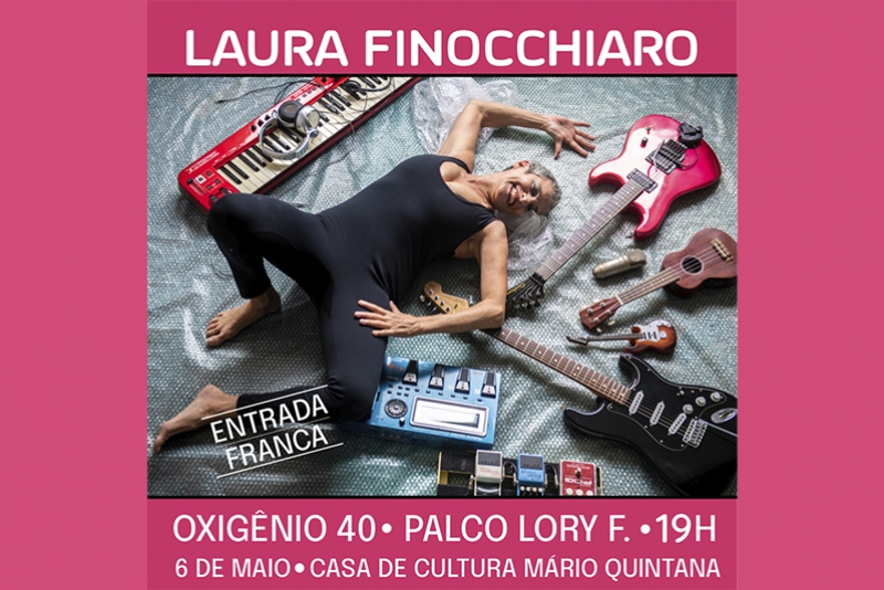 MULTIARTISTA LAURA FINOCCHIARO TRAZ NOVOS ARES PARA PORTO ALEGRE EM SHOW DE LAN&Ccedil;AMENTO DO &Aacute;LBUM &ldquo;OXIG&Ecirc;NIO&rdquo; EM 6 DE MAIO, COM ENTRADA GRATUITA