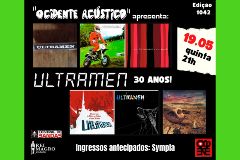 REI MAGRO PRODU&Ccedil;&Otilde;ES APRESENTA: ULTRAMEN - 19 MAIO - "OCIDENTE AC&Uacute;STICO"