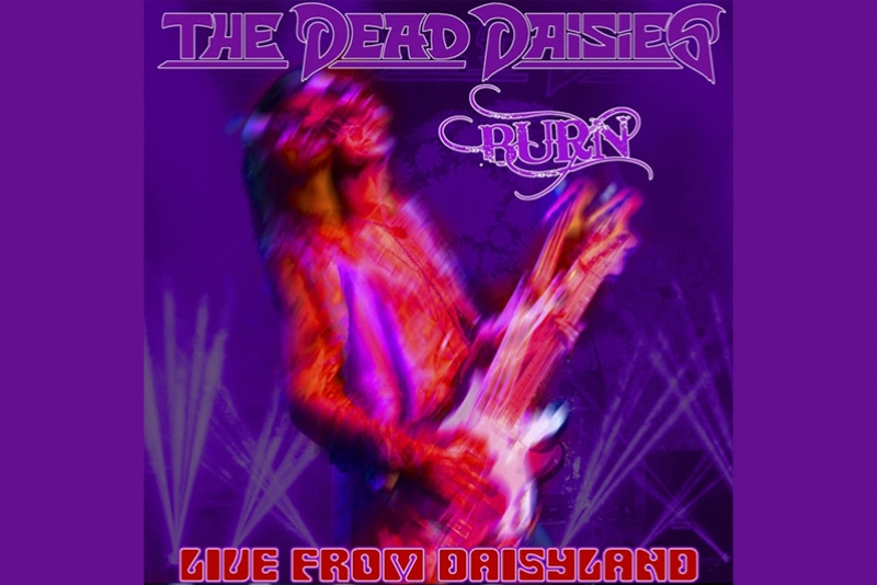 THE DEAD DAISIES LAN&Ccedil;A VERS&Atilde;O AO VIVO DE &lsquo;BURN&rsquo;