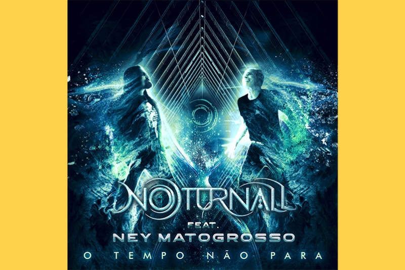 NOTURNALL E NEY MATOGROSSO LAN&Ccedil;AM CLIPE DE REGRAVA&Ccedil;&Atilde;O DE &ldquo;O TEMPO N&Atilde;O PARA&rdquo;
