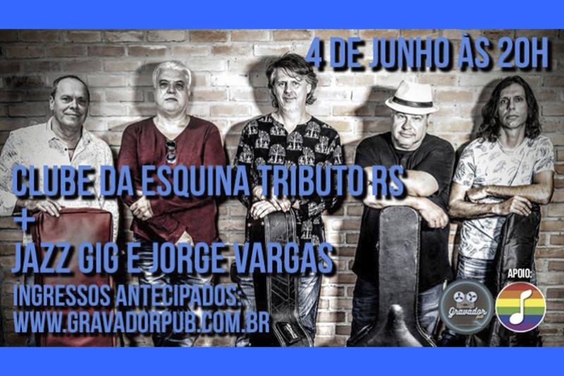 CLUBE DA ESQUINA TRIBUTO RS - DIA 04 DE JUNHO NO GRAVADOR PUB