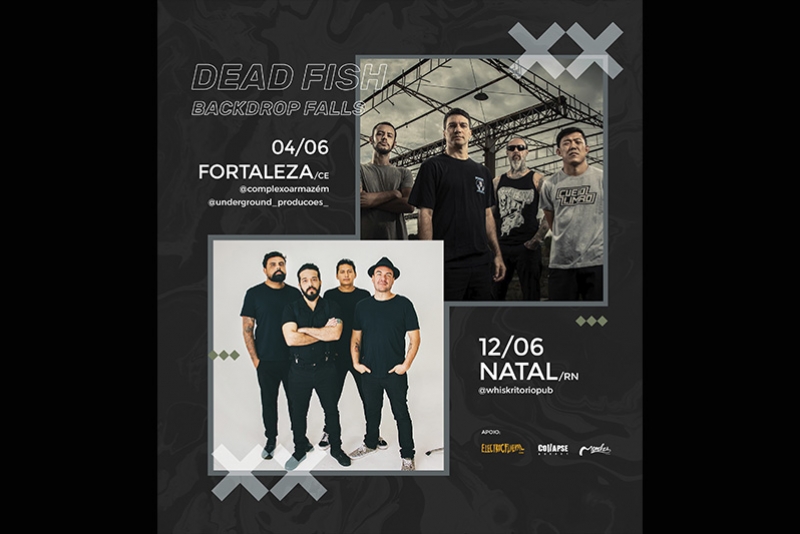 DEAD FISH E BACKDROP FALLS SE APRESENTAM EM FORTALEZA E NATAL EM JUNHO