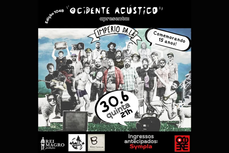 REI MAGRO PRODU&Ccedil;&Otilde;ES APRESENTA: IMP&Eacute;RIO DA L&Atilde; - 30 JUNHO - "OCIDENTE AC&Uacute;STICO"