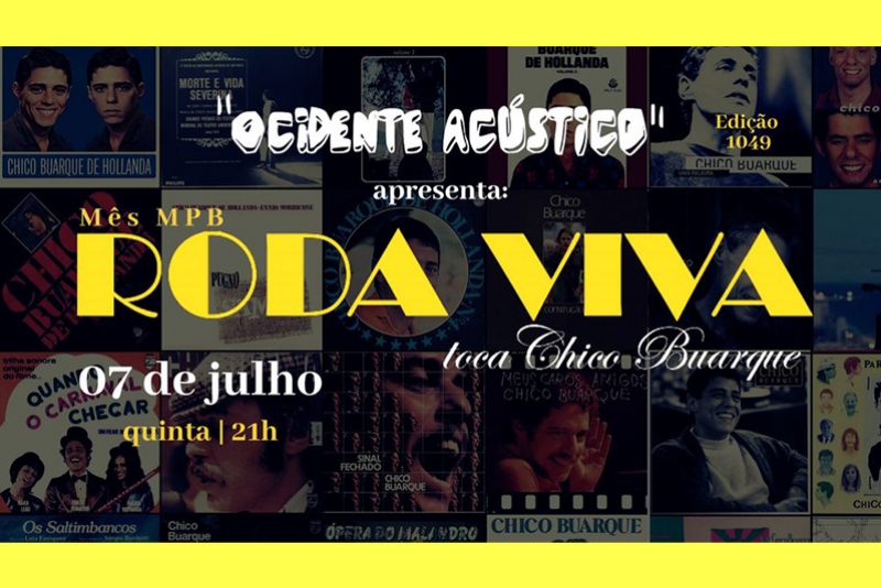 REI MAGRO PRODU&Ccedil;&Otilde;ES APRESENTA: RODA VIVA - 7 JULHO - "OCIDENTE AC&Uacute;STICO"
