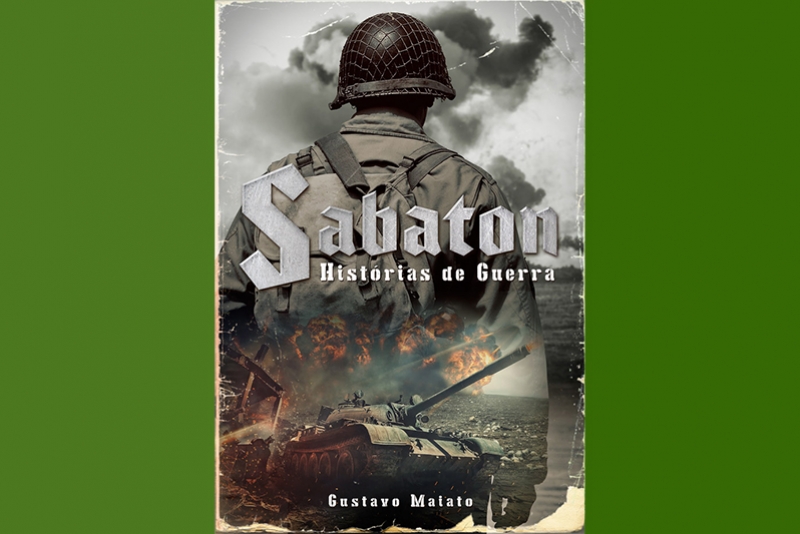 A HIST&Oacute;RIA DAS GUERRAS ATRAV&Eacute;S DAS LETRAS DO SABATON EM NOVO LIVRO