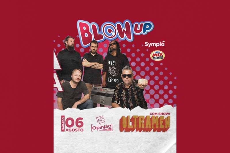 ULTRAMEN NO OPINI&Atilde;O - FESTA BLOW UP COM SHOWS E DJS