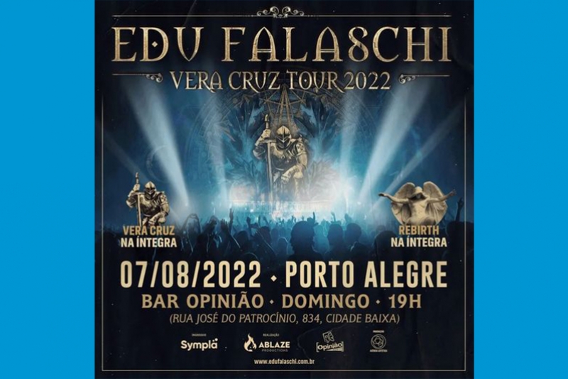 ABLAZE PRODUCTIONS APRESENTA: EDU FALASCHI EM PORTO ALEGRE VERA CRUZ TOUR 2022