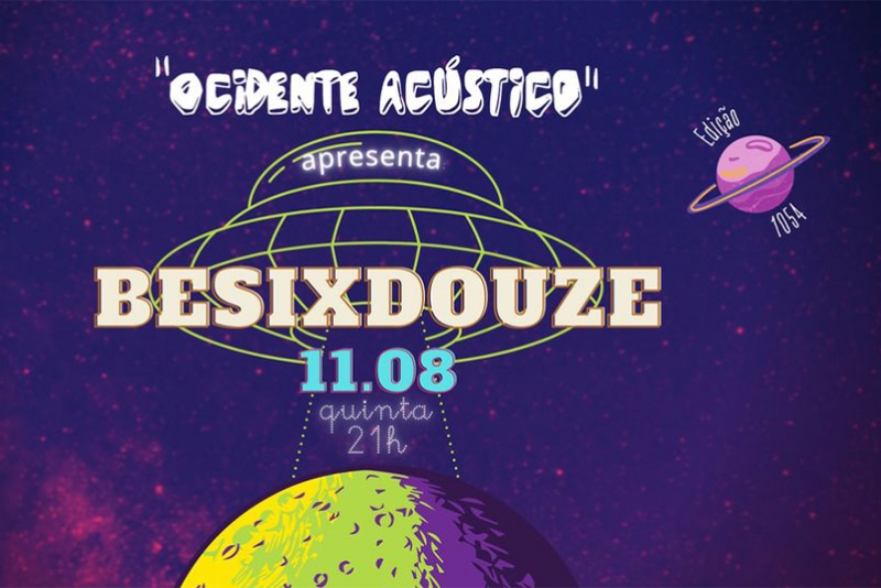 REI MAGRO PRODU&Ccedil;&Otilde;ES APRESENTA: BESIXDOUZE - 11 AGOSTO - "OCIDENTE AC&Uacute;STICO"