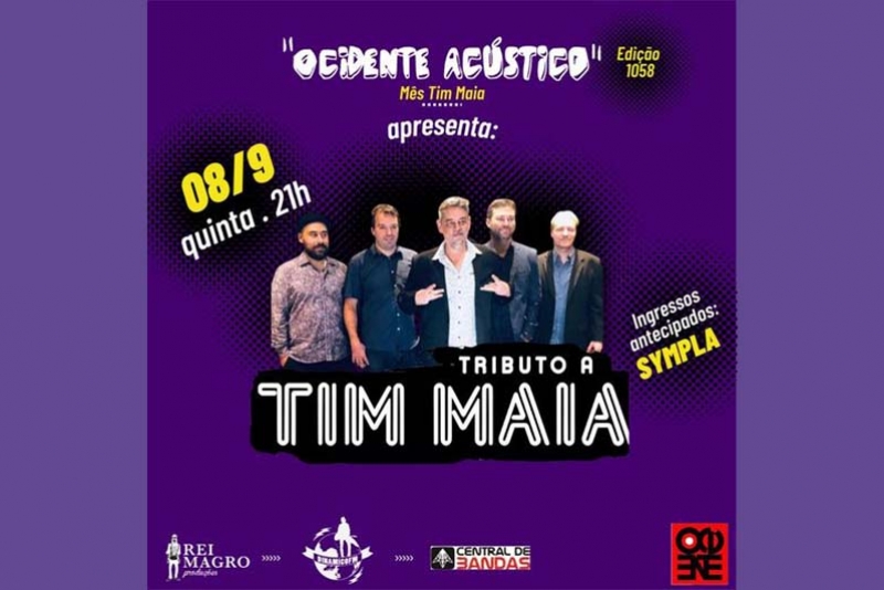 REI MAGRO PRODU&Ccedil;&Otilde;ES APRESENTA: TRIBUTO A TIM MAIA COM TONHO CROCCO NO VOCAL - 8 SETEMBRO - "OCIDENTE AC&Uacute;STICO"