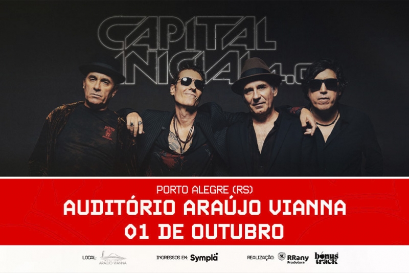 CAPITAL INICIAL CHEGA COM NOVA TURN&Ecirc; EM PORTO ALEGRE DIA 1&ordm; DE OUTUBRO