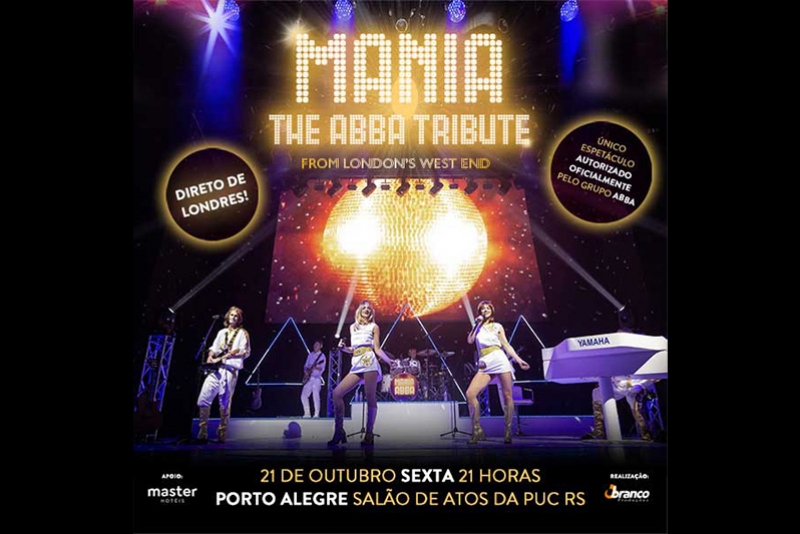 MANIA THE ABBA TRIBUTE &ndash; &Uacute;NICA APRESENTA&Ccedil;&Atilde;O HOJE NO SAL&Atilde;O DE ATOS DA PUC &Agrave;S 21HS