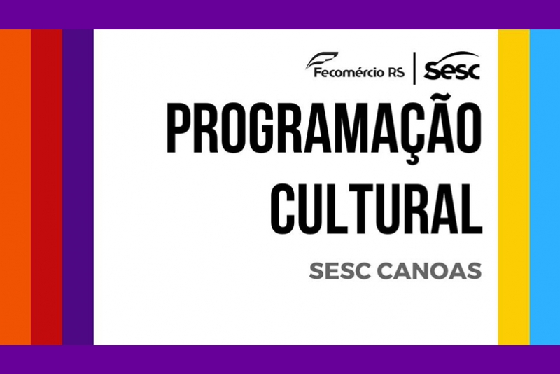 AGENDA CULTURAL DE DEZEMBRO TEM ATRA&Ccedil;&Otilde;ES PARA TODOS OS GOSTOS NO SESC CANOAS