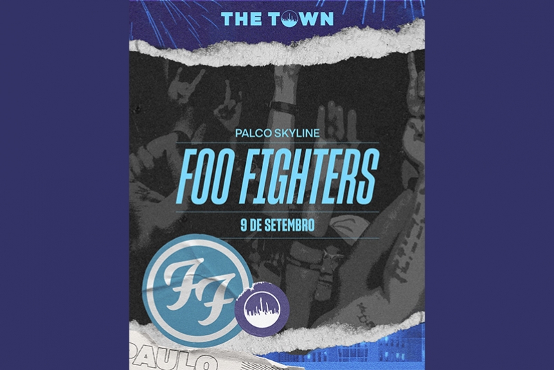 THE TOWN 2023: FESTIVAL ANUNCIA A BANDA FOO FIGHTERS COMO O PRIMEIRO HEADLINER DO PALCO SKYLINE