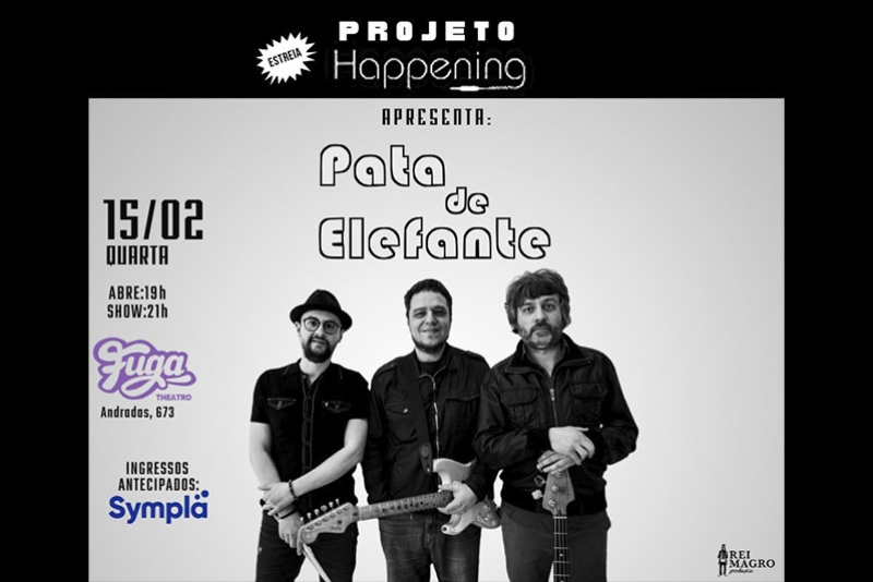 REI MAGRO PRODU&Ccedil;&Otilde;ES APRESENTA: PATA DE ELEFANTE - 15 FEVEREIRO - THEATRO FUGA