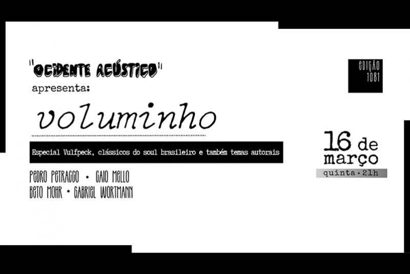 REI MAGRO PRODU&Ccedil;&Otilde;ES APRESENTA: VOLUMINHO - 16 MAR&Ccedil;O - "OCIDENTE AC&Uacute;STICO"