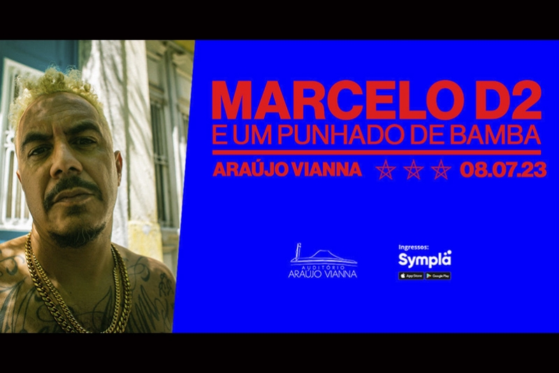 MARCELO D2 E UM PUNHADO DE BAMBA NO ARA&Uacute;JO VIANNA EM JULHO 