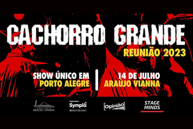 CACHORRO GRANDE SE RE&Uacute;NE NO PALCO DO ARA&Uacute;JO VIANNA EM JULHO 