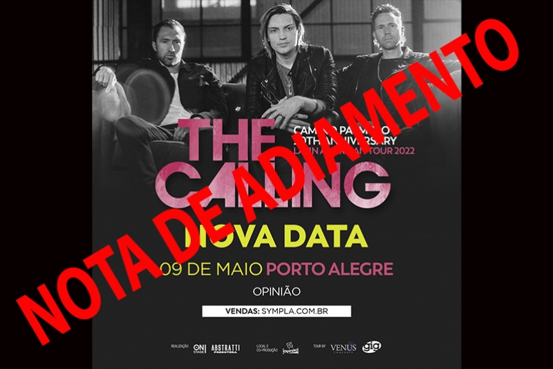 NOTA DE ADIAMENTO - THE CALLING EM PORTO ALEGRE