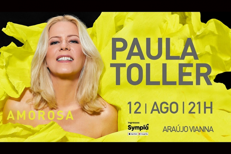 PAULA TOLLER APRESENTA NOVA TURN&Ecirc; "AMOROSA" NO ARA&Uacute;JO VIANNA