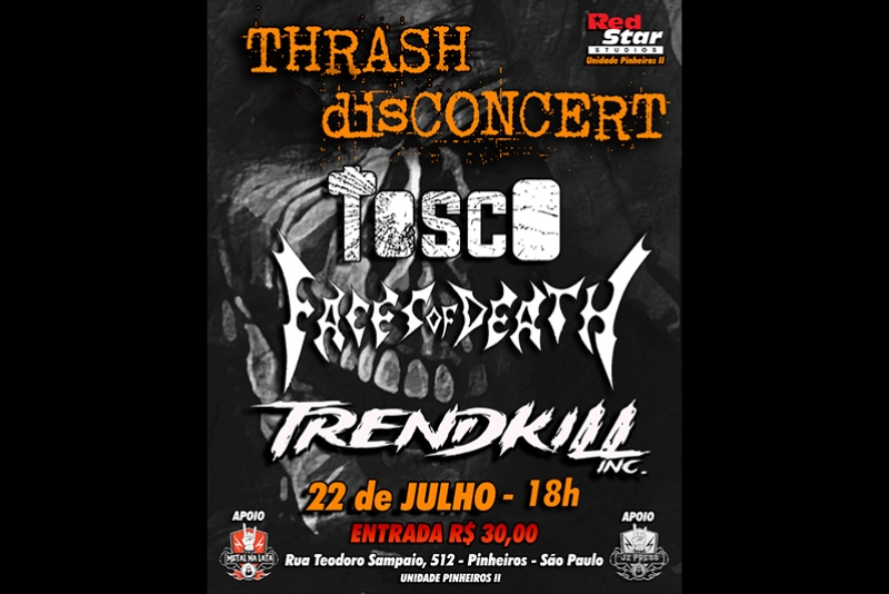 FESTIVAL &ldquo;THRASH DISCOCERT&rdquo; EM S&Atilde;O PAULO COM AS BANDAS TRENDKILL INC. FACES OF DEATH E TOSCO