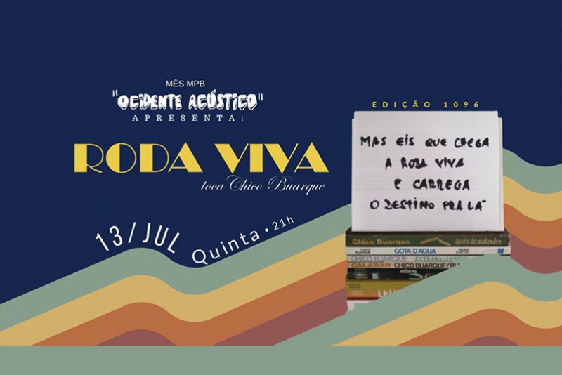 REI MAGRO PRODU&Ccedil;&Otilde;ES APRESENTA: RODA VIVA - 13 JULHO - "OCIDENTE AC&Uacute;STICO"