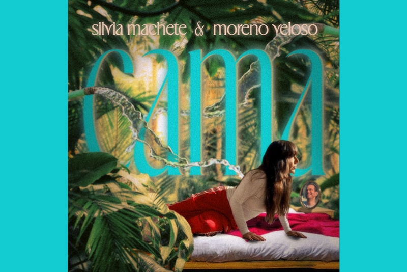 SILVIA MACHETE E MORENO VELOSO JUNTOS EM &ldquo;CAMA&rdquo;, SINGLE QUE CHEGA &Agrave;S PLATAFORMAS