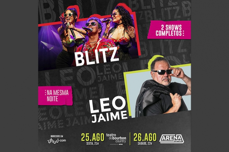 BLITZ E LEO JAIME, DIA 25 DE AGOSTO, NO TEATRO DO BOURBON COUNTRY