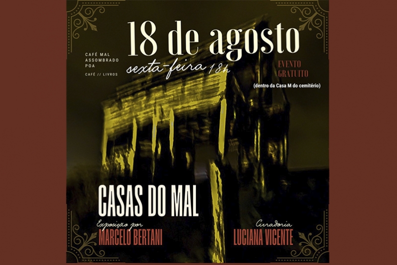 ABERTURA DE EXPOSI&Ccedil;&Atilde;O FOTOGR&Aacute;FICA &ldquo;CASAS DO MAL&rdquo; DE MARCELO BERTANI
