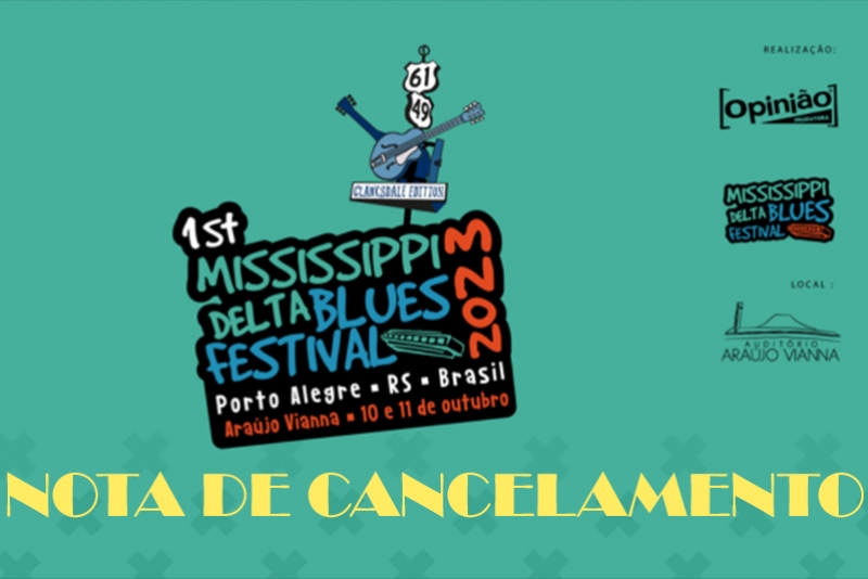 MISSISSIPPI DELTA BLUES FESTIVAL - NOTA DE CANCELAMENTO